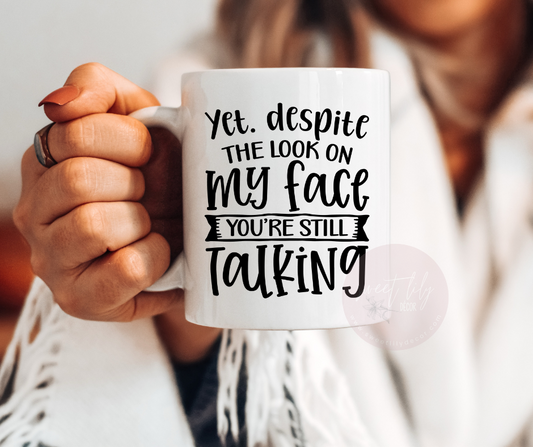 You're Still Talking Ceramic Mug