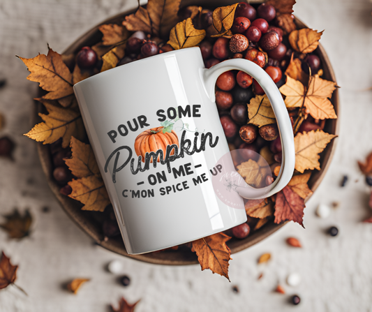 Pour Some Pumpkin On Me Mug
