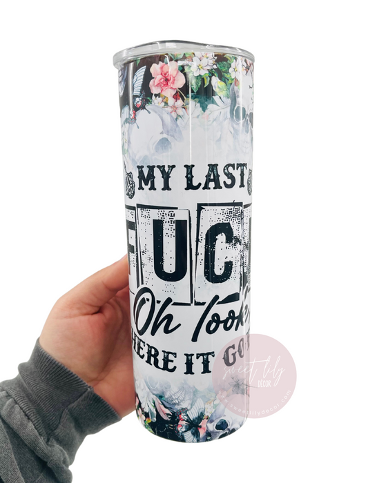 My Last F*ck 20 oz. Skinny Tumbler