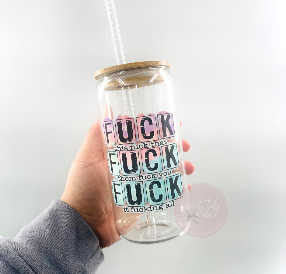 F*ck This 16 oz. Glass Can