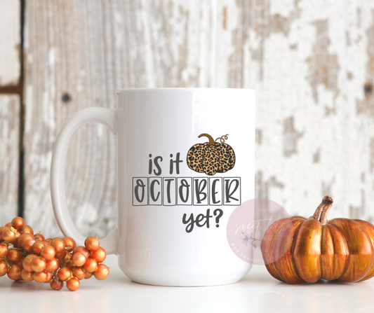 Is It October Yet Mug