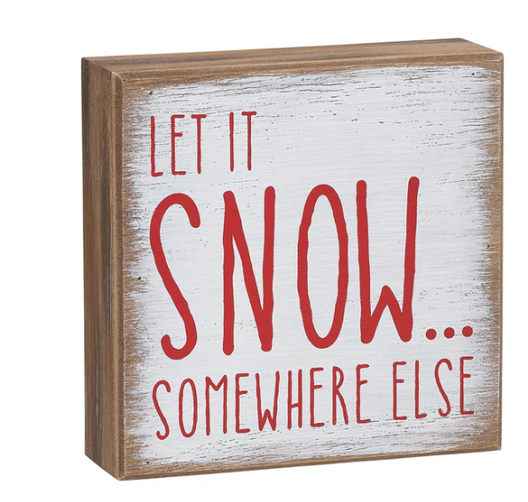 Snow Somewhere Else Box Sign