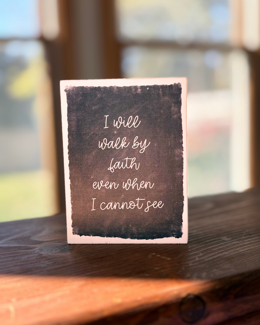 Walk By Faith Box Sign