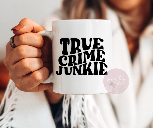 True Crime Junkie Coffee Mug