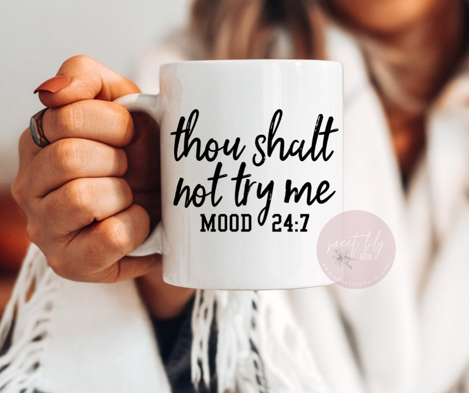 Thou Shalt Not Try Me Coffee Mug