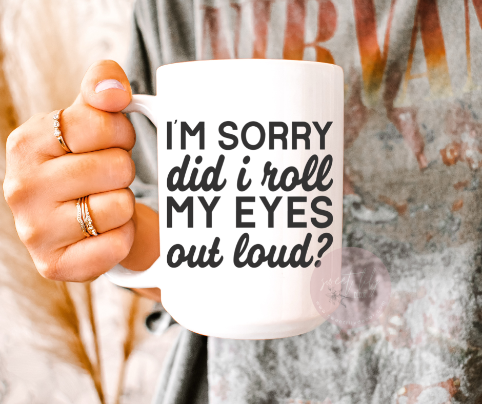 Roll My Eyes Out Loud Coffee Mug