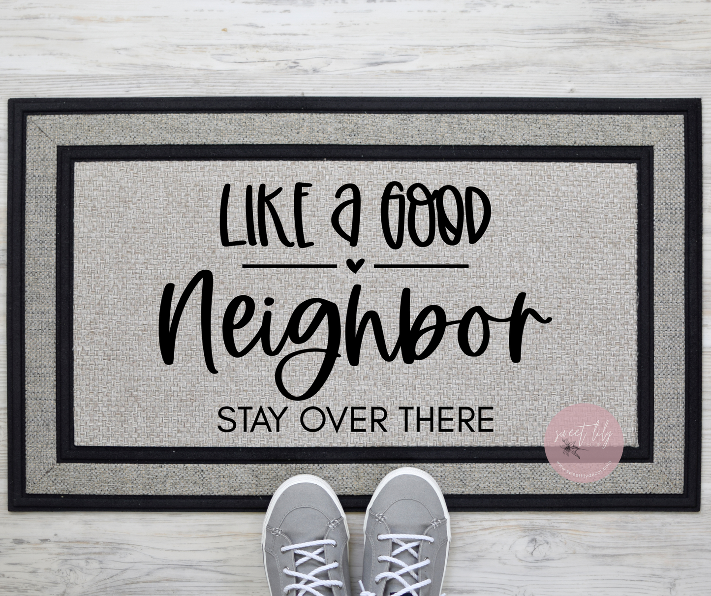 Like a Good Neighbor Stay Over There Door Mat