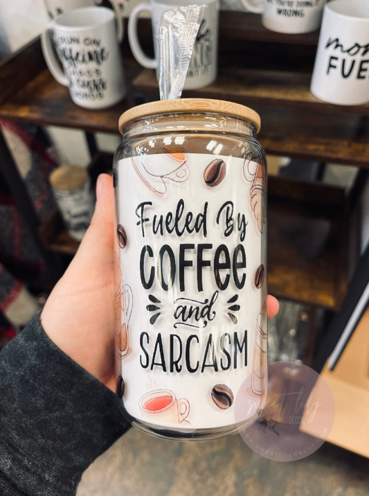 Fueled By Coffee & Sarcasm 16 oz. Glass Can