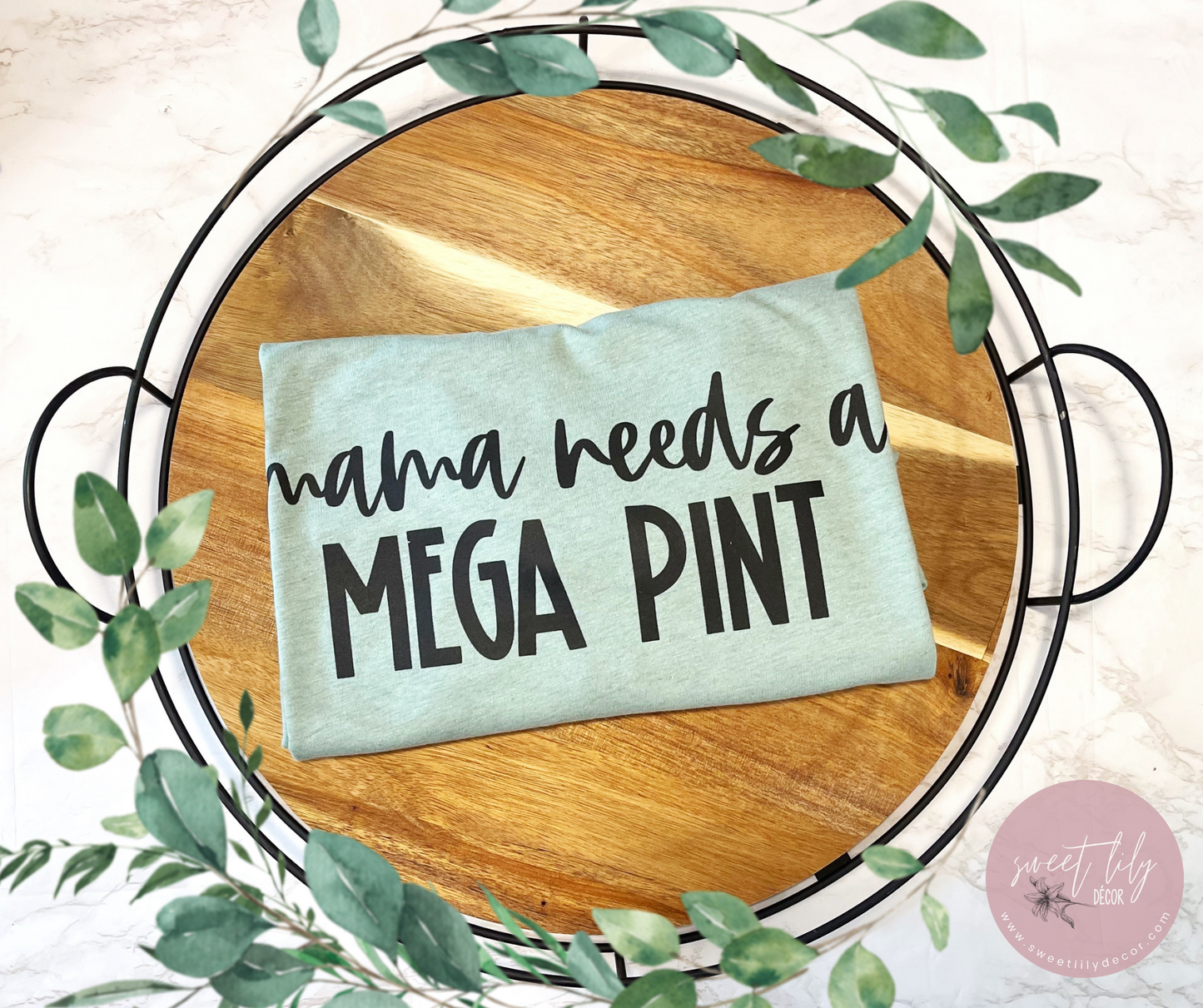 Mama Needs a Mega Pint Tee