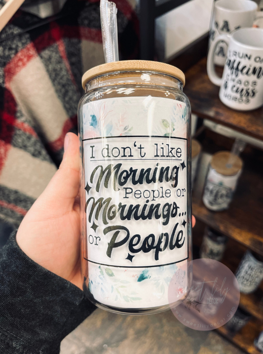 I don't Like Morning People 16 oz. Glass Can