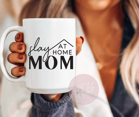 Slay At Home Mom Ceramic Mug