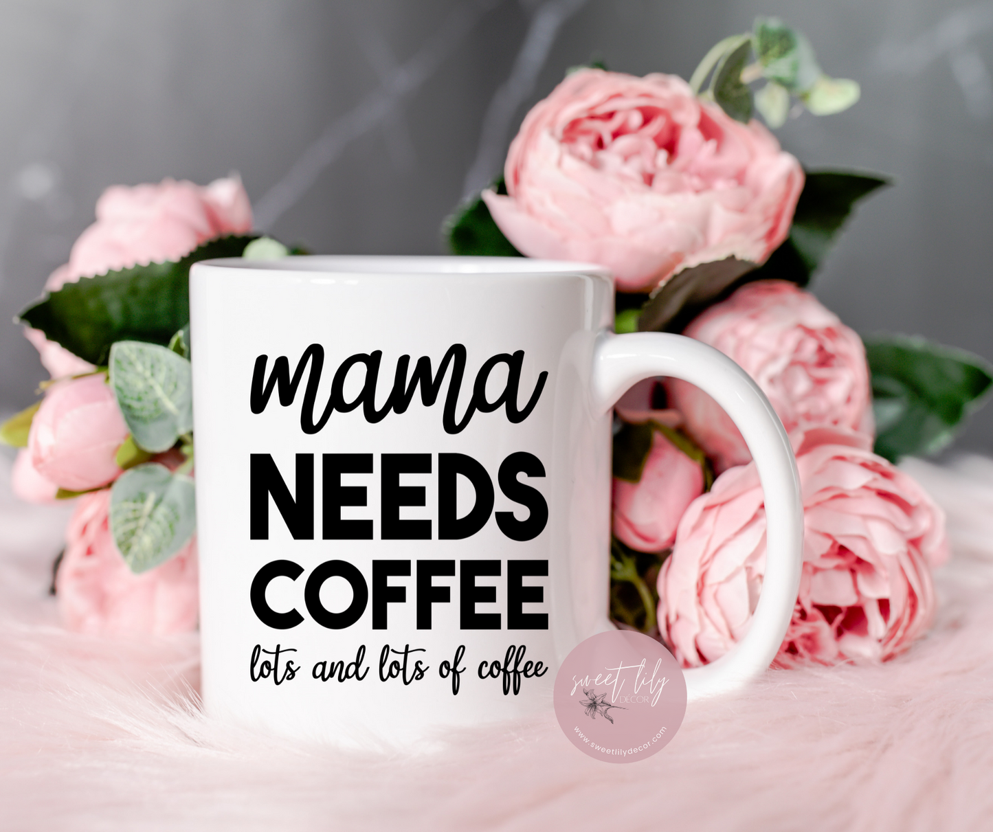 Mama Needs Coffee Mug