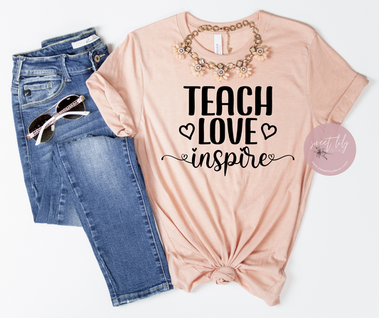 Teach Love Inspire Tee