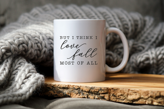 But I Think I Love Fall Most of All Mug