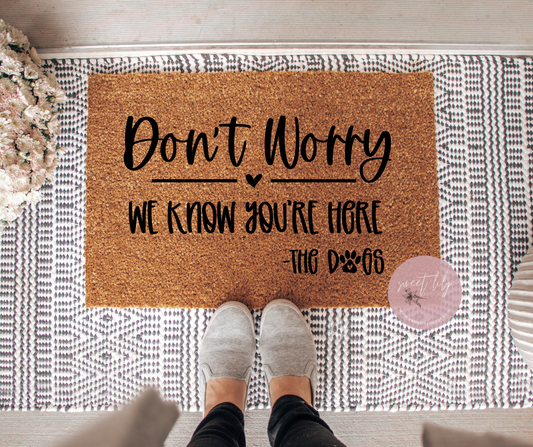 Don't Worry We Know You're Here Door Mat